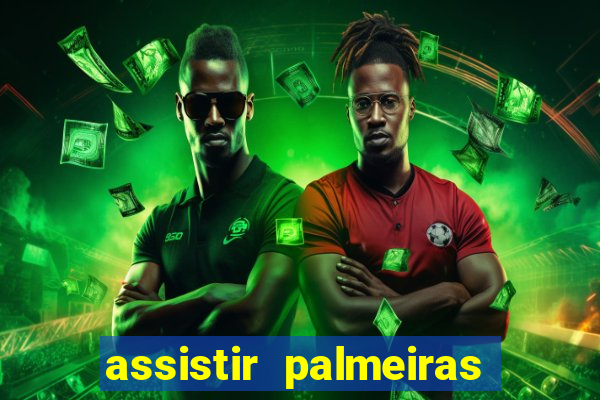 assistir palmeiras x botafogo multicanais